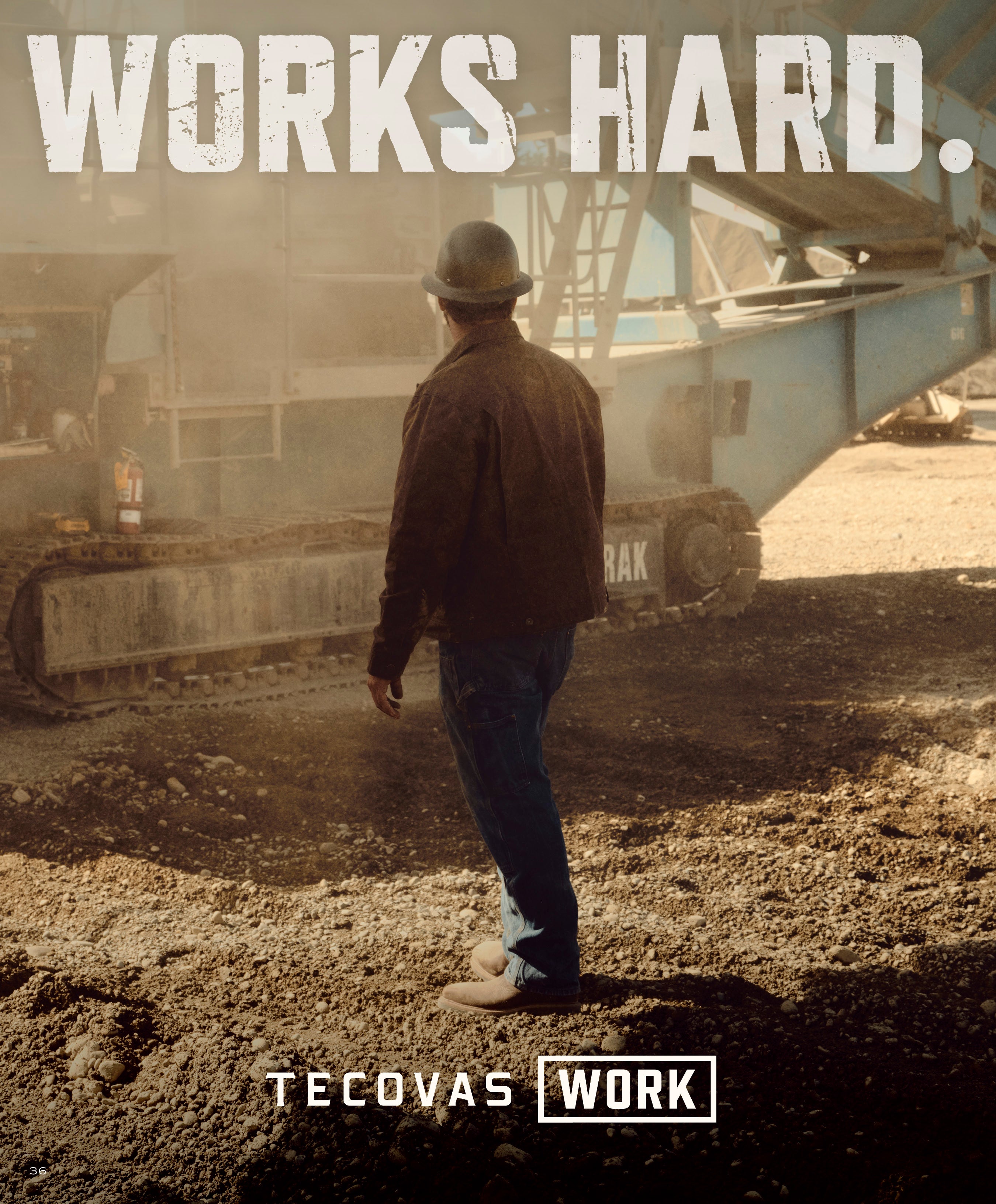 A man in a work jacket, hard hat, and light-colored work boots stands on gravel looking at heavy construction machinery. Large overlay text reads: WORKS HARD. TECOVAS WORK.
